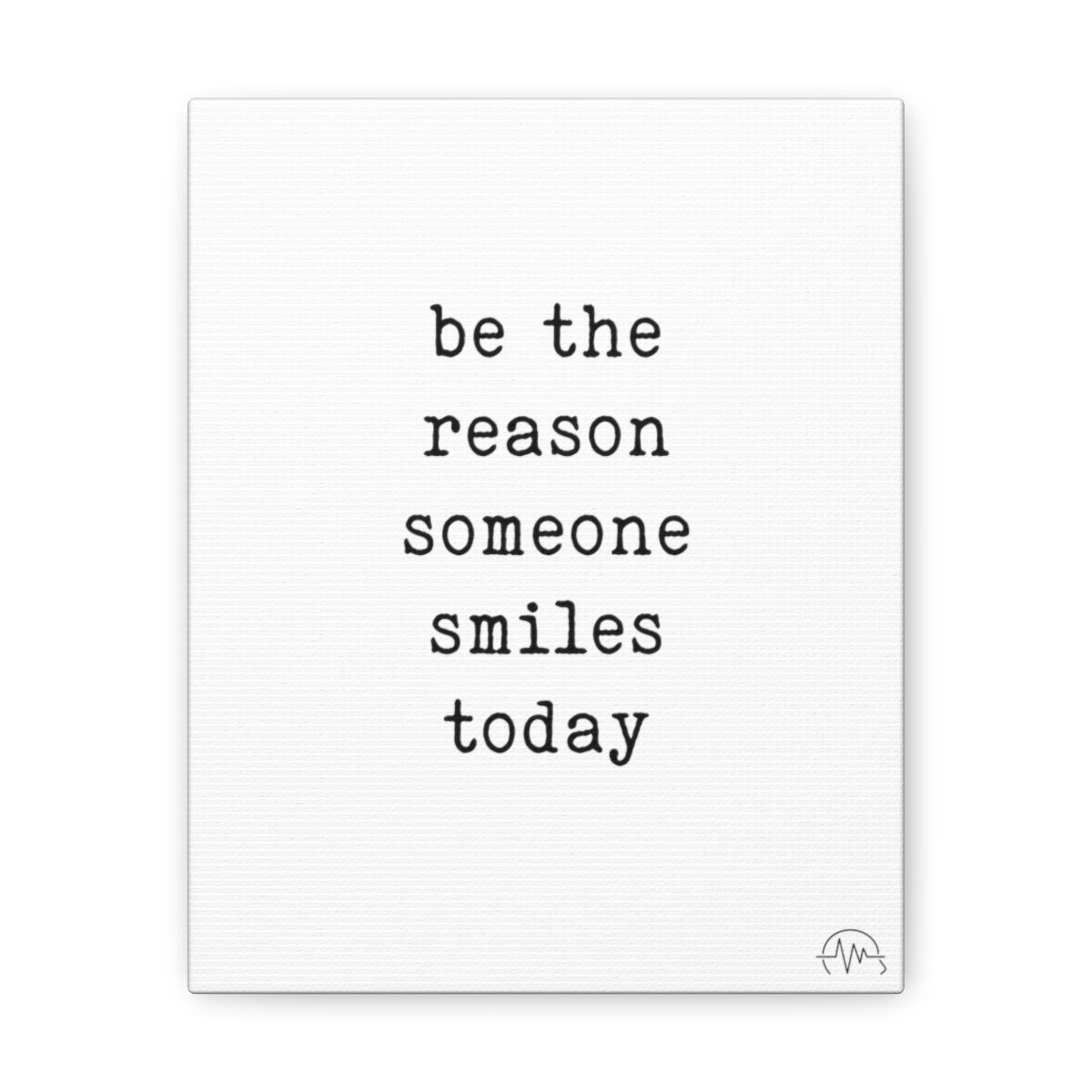 be the reason someone smiles today, #size_8″-x-10″