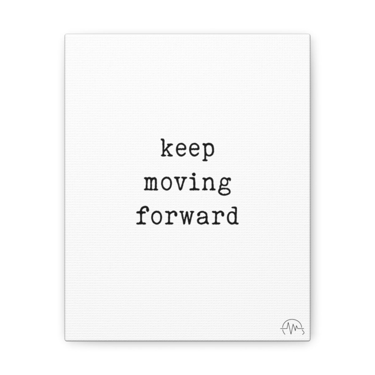 keep moving forward, #size_8″-x-10″