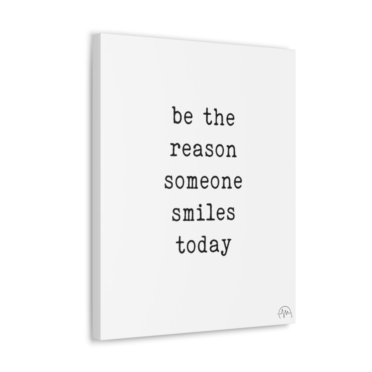 be the reason someone smiles today, #size_16″-x-20″