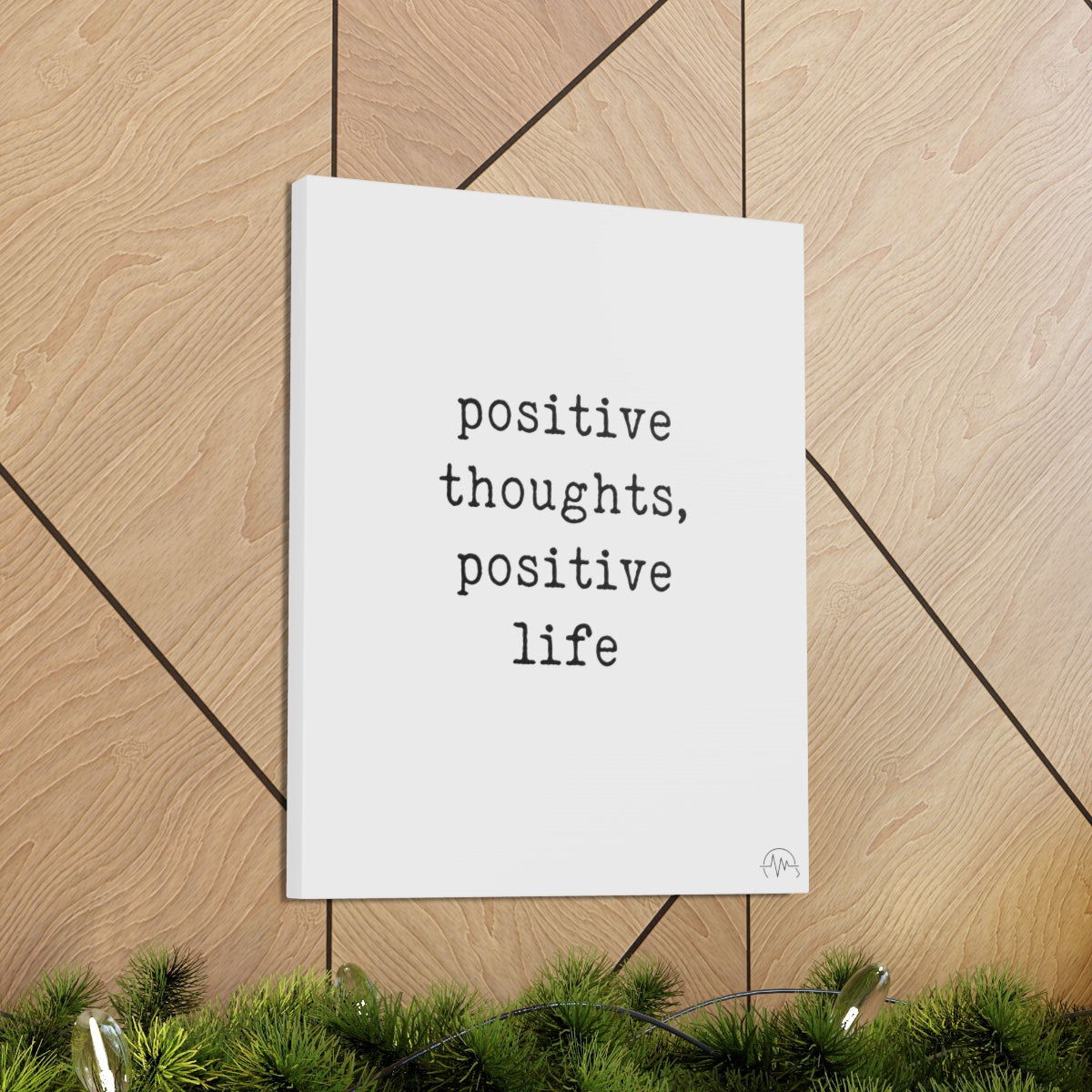 positive thoughts, positive life, #size_16″-x-20″