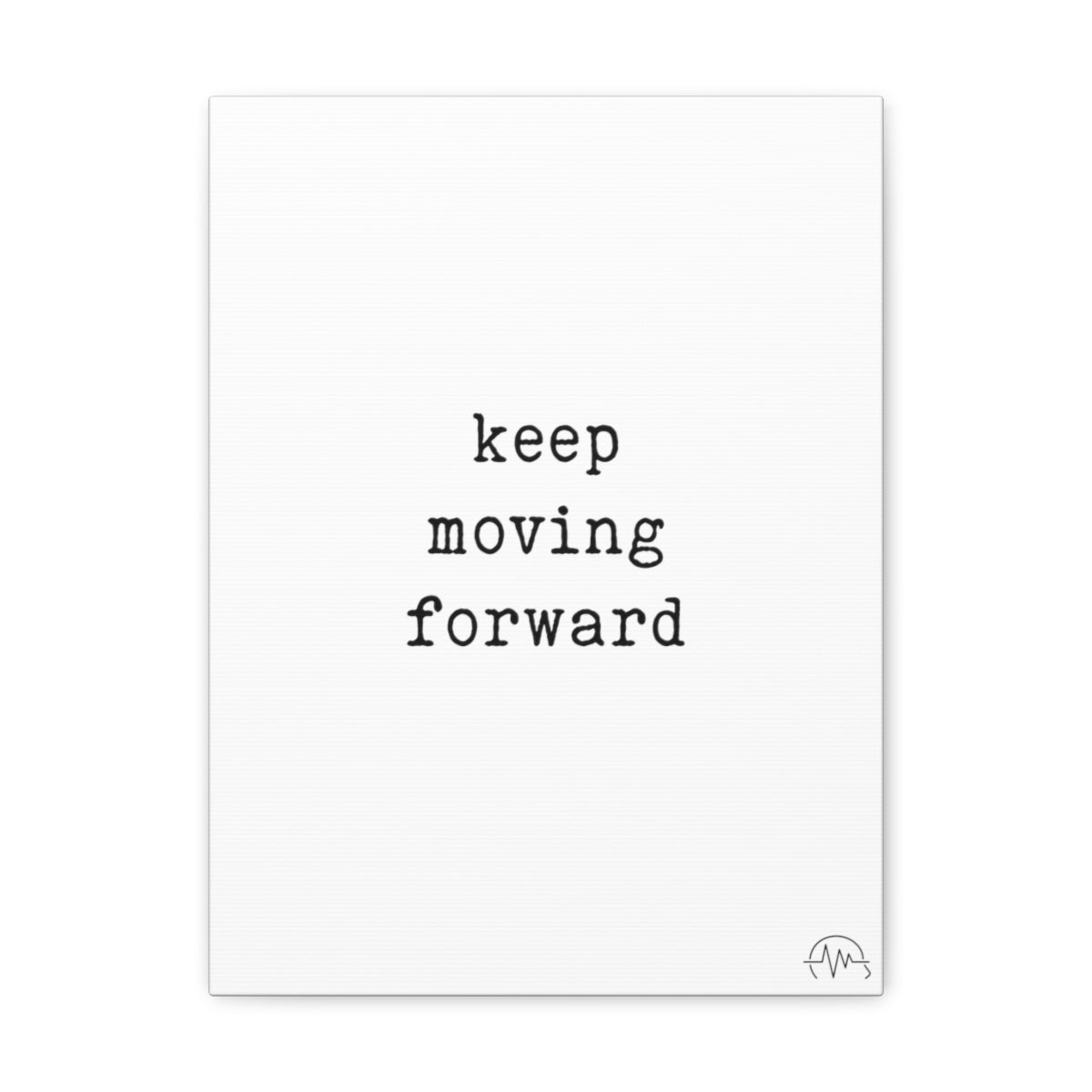 keep moving forward, #size_12″-x-16″