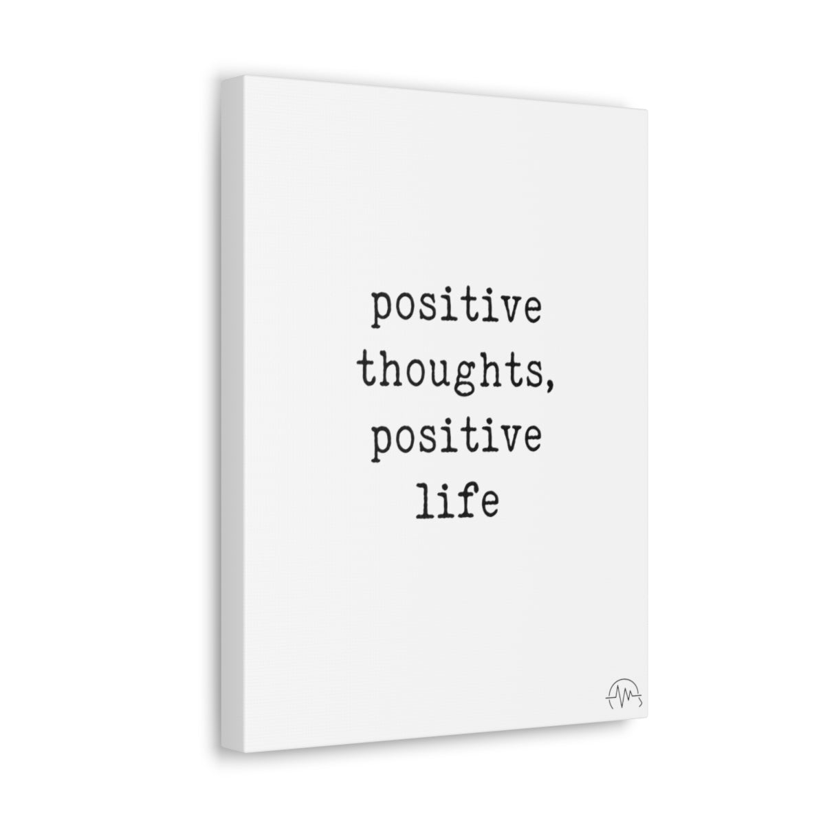 positive thoughts, positive life, #size_12″-x-16″