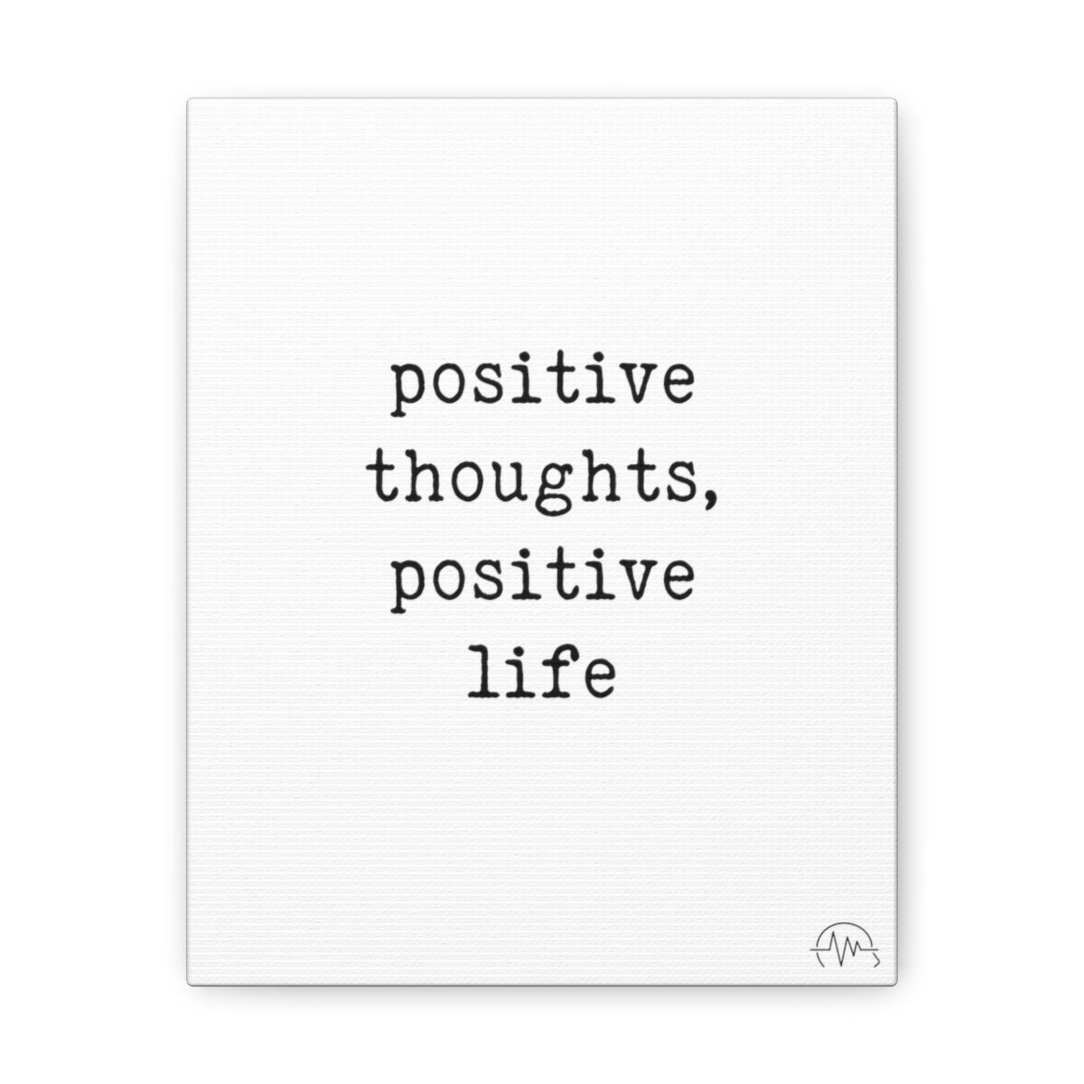 positive thoughts, positive life, #size_8″-x-10″