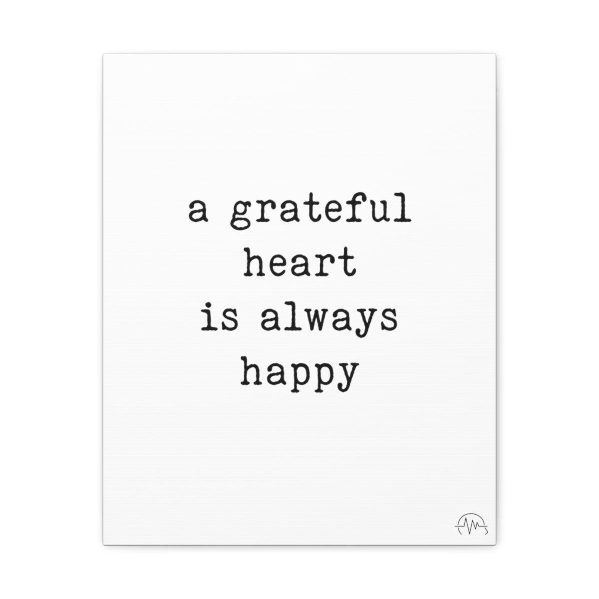 a grateful heart is always happy, #size_16″-x-20″
