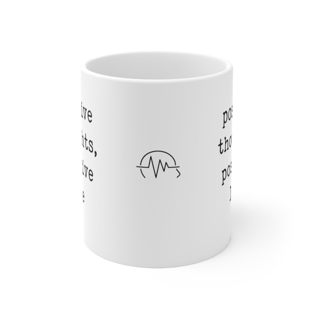 positive thoughts, positive life - mug