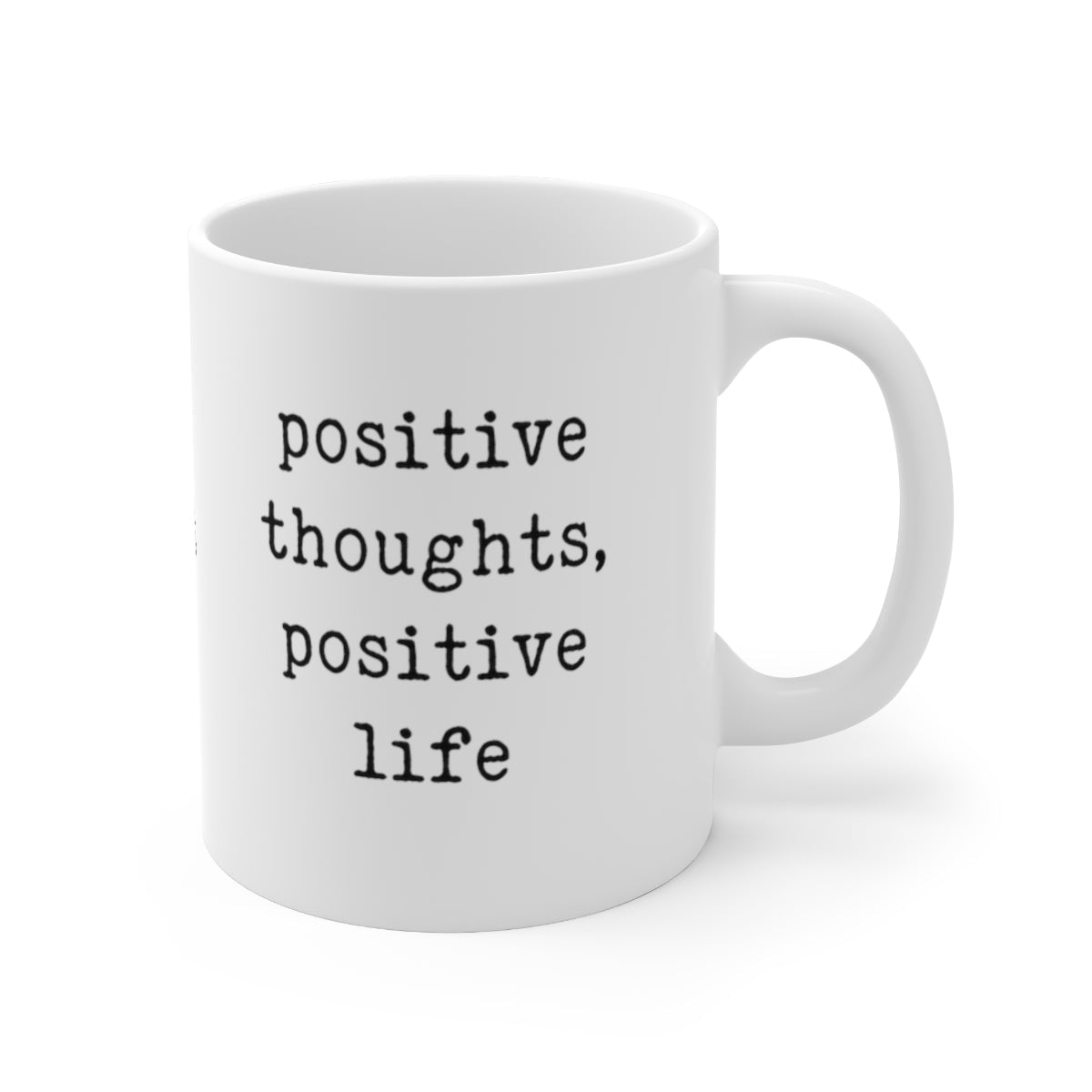 positive thoughts, positive life - mug