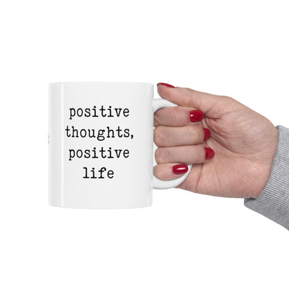 positive thoughts, positive life - mug